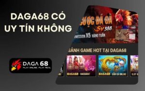 Daga68 có uy tín không?